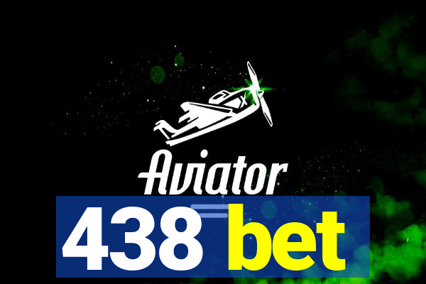 438 bet
